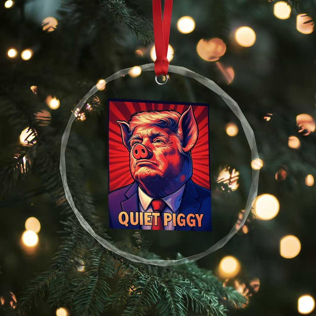 Quiet Piggy Sarcastic Trump Crystal Glass Ornament Funny Pig Political Satire TS02 Print Your Wear
