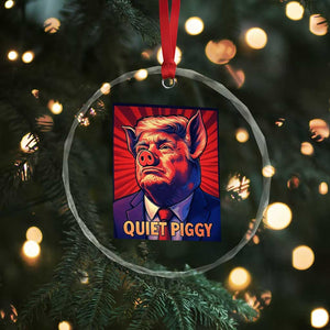 Quiet Piggy Sarcastic Trump Crystal Glass Ornament Funny Pig Political Satire TS02 Print Your Wear