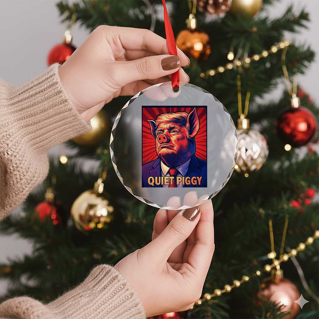 Quiet Piggy Sarcastic Trump Crystal Glass Ornament Funny Pig Political Satire TS02 Print Your Wear