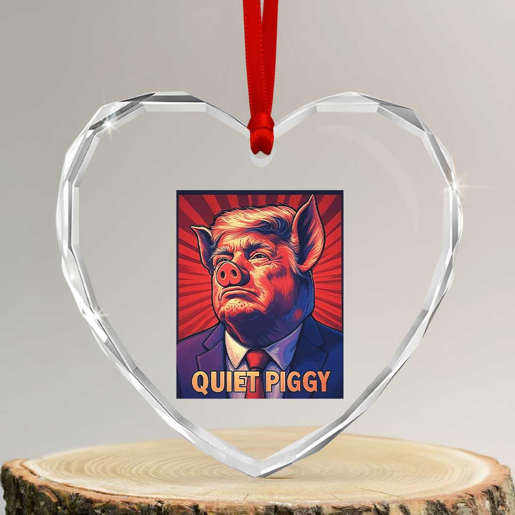 Quiet Piggy Sarcastic Trump Heart Crystal Glass Ornament Funny Pig Political Satire TS02 Transparent Glass 3'' Heart Print Your Wear