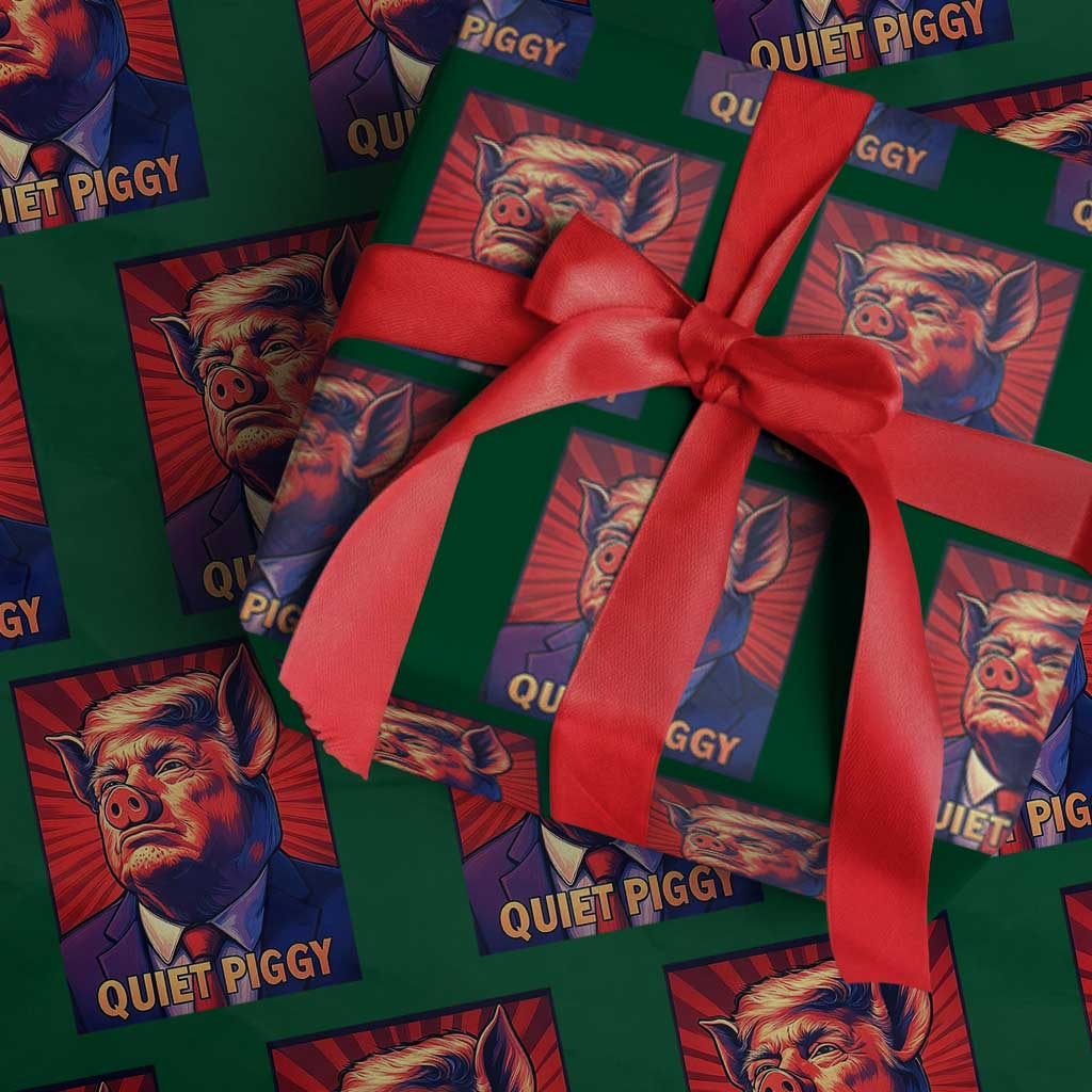 Quiet Piggy Sarcastic Trump Wrapping Paper Roll Funny Pig Political Satire TS02 Green Print Your Wear