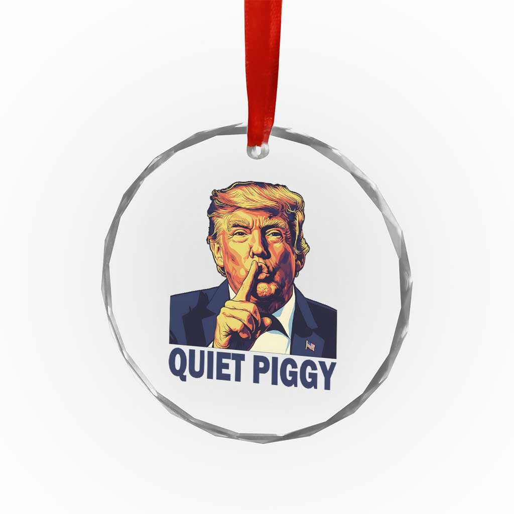 Quiet Piggy Shhh Trump Meme Crystal Glass Ornament Funny Political Satire Free Speech TS02 Print Your Wear