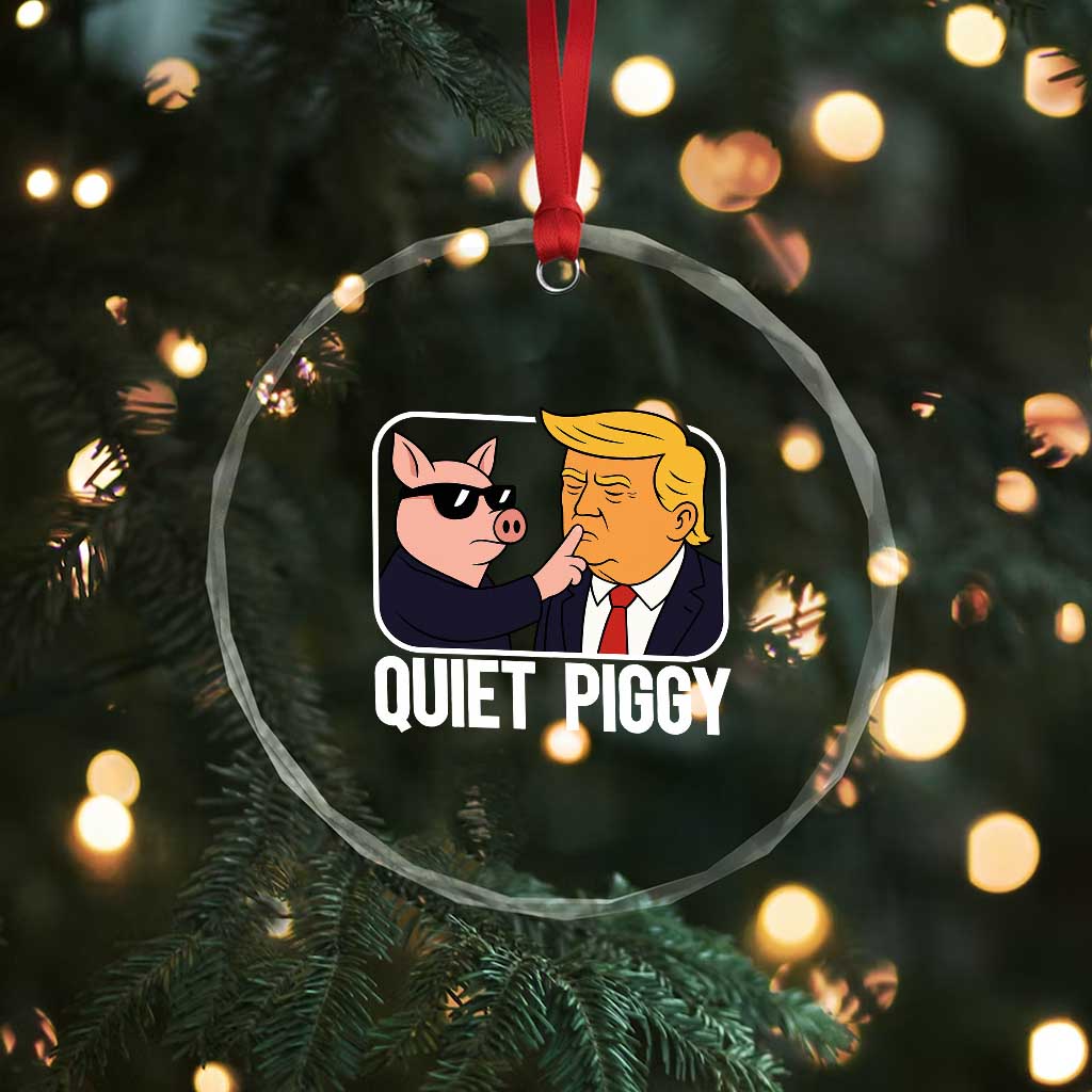 Quiet Piggy Shhh Trump Meme Crystal Glass Ornament Sassy Pig Parody Funny Political Satire TS02 Print Your Wear