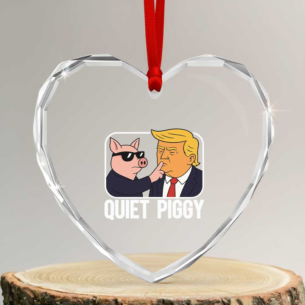 Quiet Piggy Shhh Trump Meme Heart Crystal Glass Ornament Sassy Pig Parody Funny Political Satire TS02 Transparent Glass 3'' Heart Print Your Wear