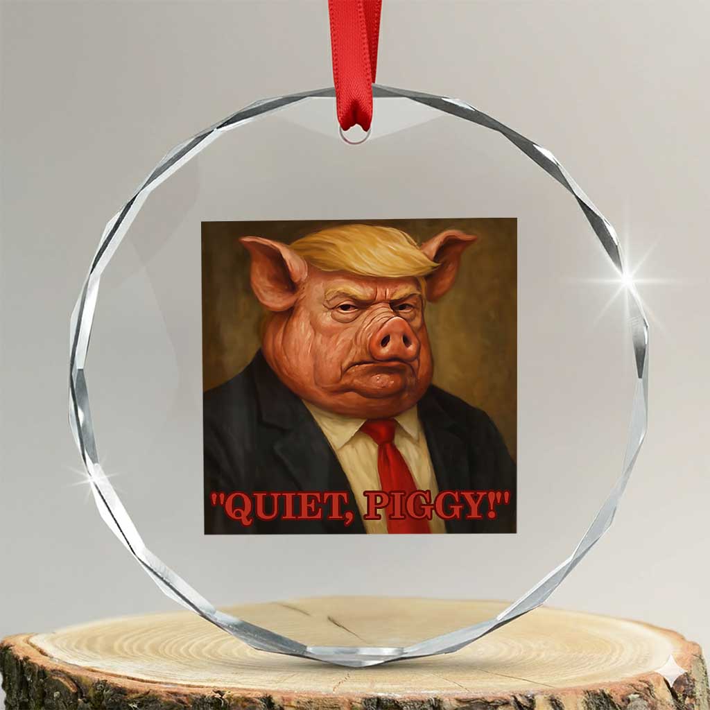 Quiet Piggy Surreal Pig Trump Meme Crystal Glass Ornament Political Satire Parody TS02 Transparent Glass 3'' Circle Print Your Wear