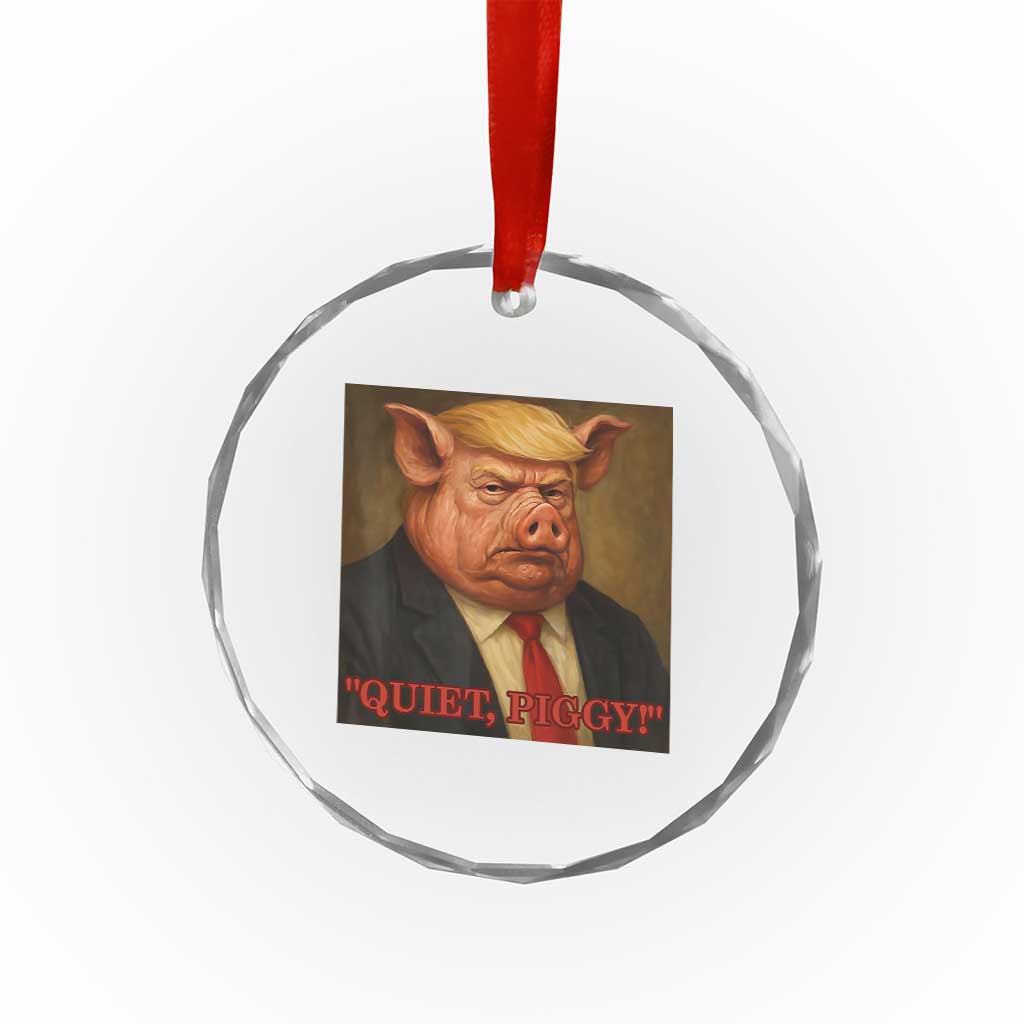 Quiet Piggy Surreal Pig Trump Meme Crystal Glass Ornament Political Satire Parody TS02 Print Your Wear