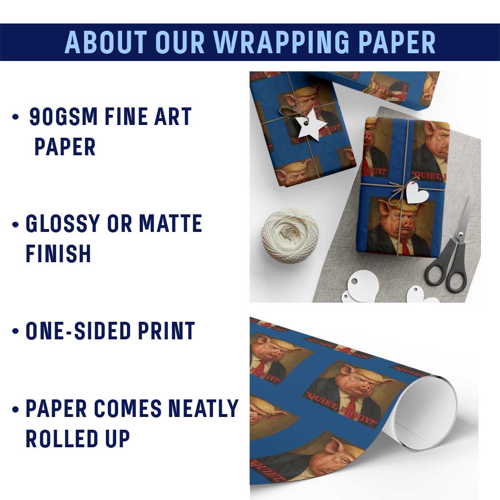 Quiet Piggy Surreal Pig Trump Meme Wrapping Paper Roll Political Satire Parody TS02 Print Your Wear