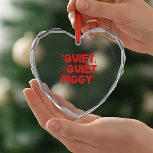 Quiet Quiet Piggy Heart Crystal Glass Ornament Funny Political Satire Free Speech TS02 Print Your Wear
