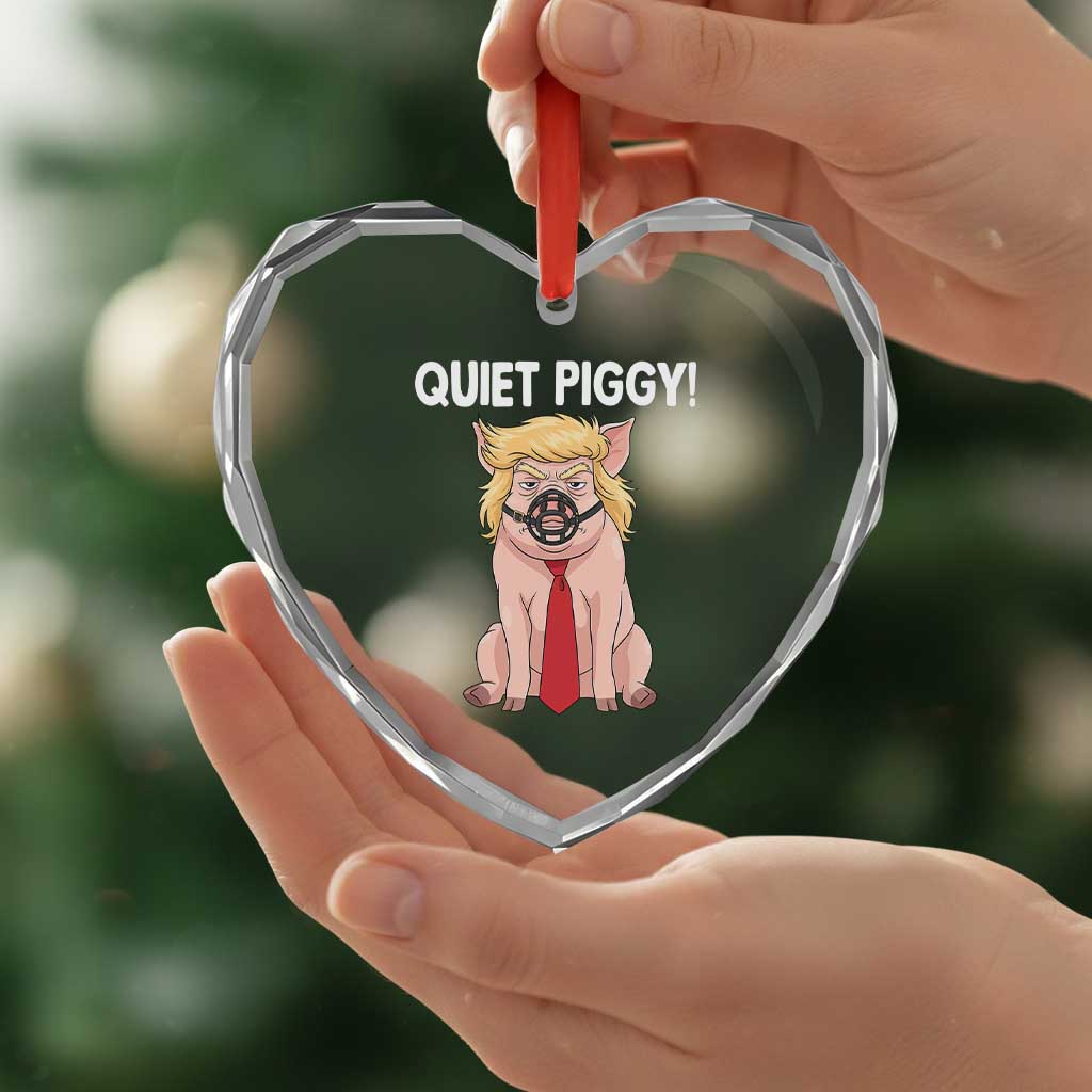 Quiet Quiet Piggy Heart Crystal Glass Ornament Funny Sarcastic Political Anti Authoritarian - Print Your Wear