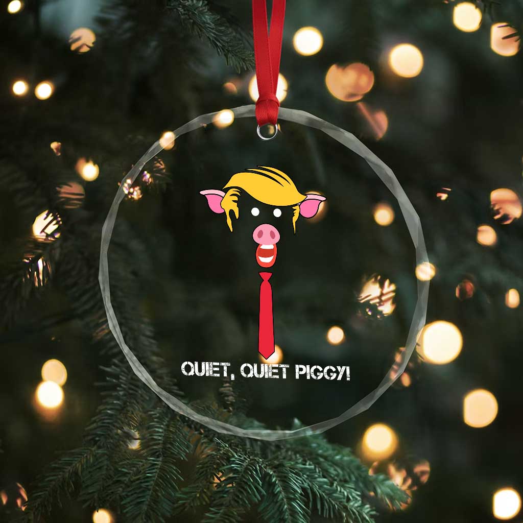 Quiet Quiet Piggy Meme Crystal Glass Ornament Anti Authoritarian Political Gag Gift - Print Your Wear