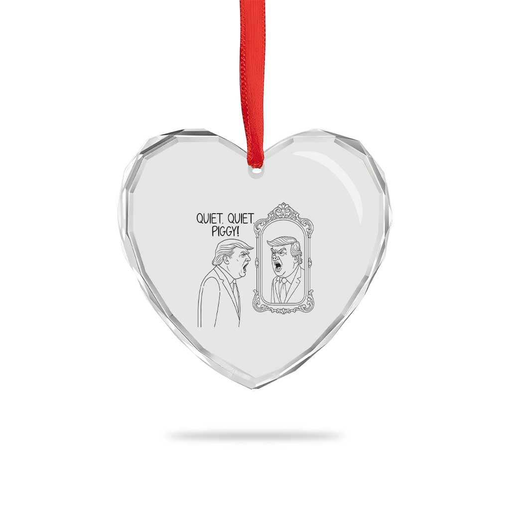 Quiet Quiet Piggy Trump Mirror Heart Crystal Glass Ornament Sarcastic Pig Political Satire Parody TS02 Print Your Wear