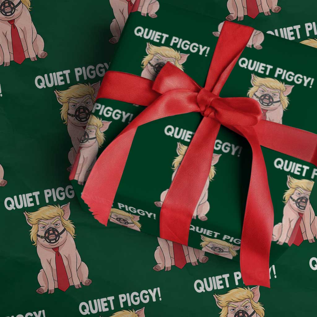 Quiet Quiet Piggy Wrapping Paper Roll Funny Sarcastic Political Anti Authoritarian TS12 Green Print Your Wear