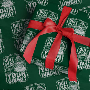 Quit Playin With Your Dinghy Wrapping Paper Roll Funny Pontoon Boat Captain TS11 Green Print Your Wear