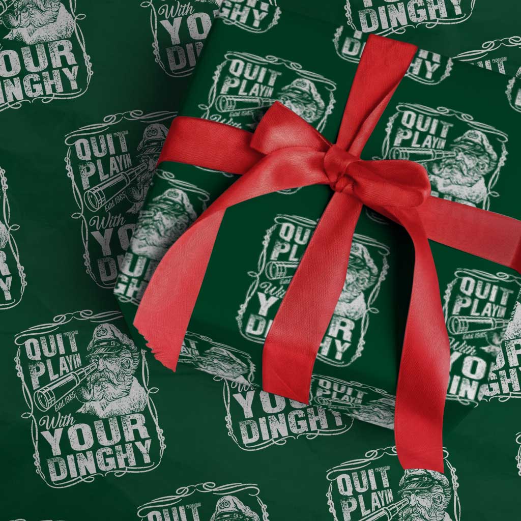 Quit Playin With Your Dinghy Wrapping Paper Roll Funny Pontoon Boat Captain TS11 Green Print Your Wear