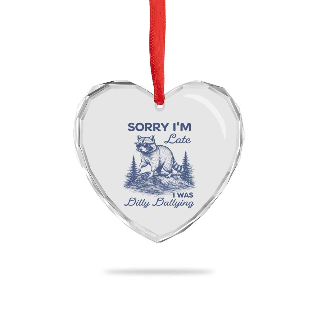 Raccoon Dilly Dallying Heart Crystal Glass Ornament Funny Sorry Im Late Silly Animal TS10 Print Your Wear