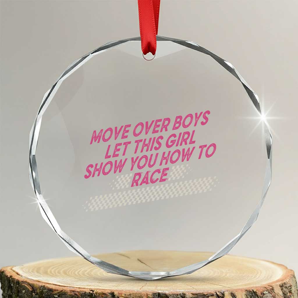 Racing Girl Crystal Glass Ornament Move Over Boys Funny Quote TS14 Transparent Glass 3'' Circle Print Your Wear