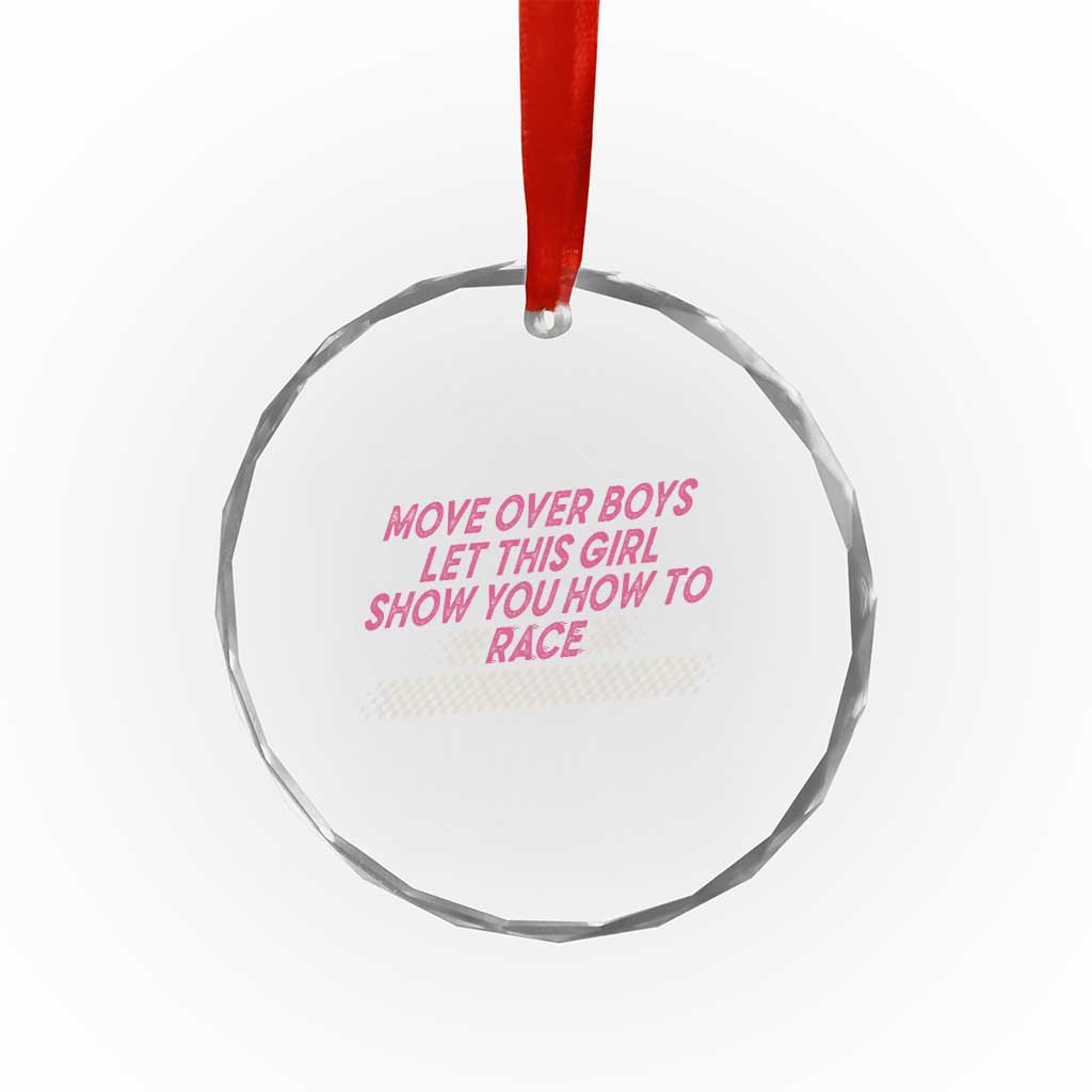 Racing Girl Crystal Glass Ornament Move Over Boys Funny Quote TS14 Transparent Glass 3'' Circle Print Your Wear