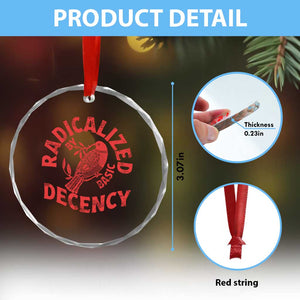 Radicalized By Basic Decency Crystal Glass Ornament Feminist Activist TS11 Print Your Wear