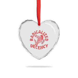 Radicalized By Basic Decency Heart Crystal Glass Ornament Feminist Activist TS11 Print Your Wear