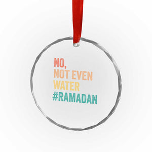 Ramadan Kareem Mubarak Crystal Glass Ornament No Not Even Water Ramadan TS02 Print Your Wear