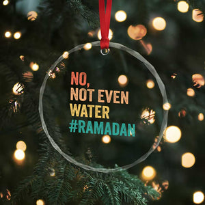 Ramadan Kareem Mubarak Crystal Glass Ornament No Not Even Water Ramadan TS02 Print Your Wear