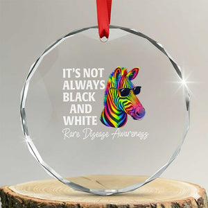 Rare Disease Awareness Crystal Glass Ornament It Is Not Always Black And White Colorful Zebra TS11 Transparent Glass 3'' Circle Print Your Wear