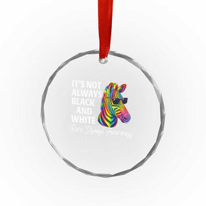 Rare Disease Awareness Crystal Glass Ornament It Is Not Always Black And White Colorful Zebra TS11 Print Your Wear