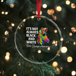 Rare Disease Awareness Crystal Glass Ornament It Is Not Always Black And White Colorful Zebra TS11 Print Your Wear