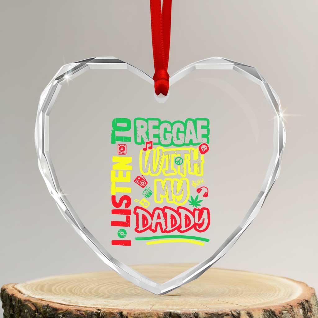 Rasta Baby Heart Crystal Glass Ornament I Listen to Reggae with My Daddy TS10 Transparent Glass 3'' Heart Print Your Wear