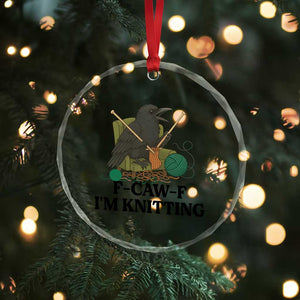 Raven F Caw F I Am Knitting Crystal Glass Ornament Funny Knitter Gift TS12 Print Your Wear