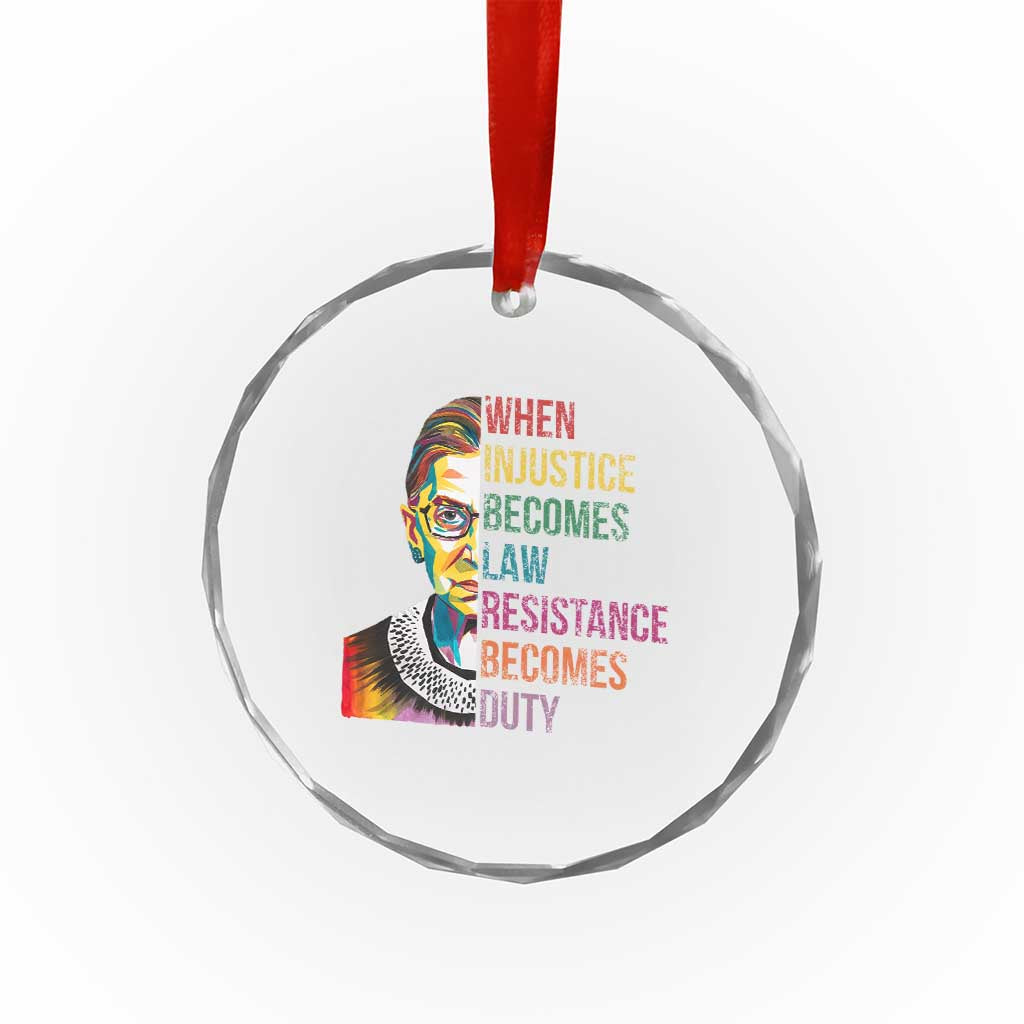 RBG Quote Crystal Glass Ornament When Injustice Becomes Law Resistance Becomes Duty TS02 Print Your Wear