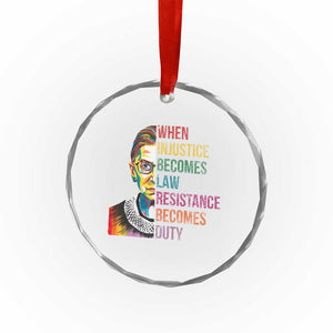 RBG Quote Crystal Glass Ornament When Injustice Becomes Law Resistance Becomes Duty - Print Your Wear