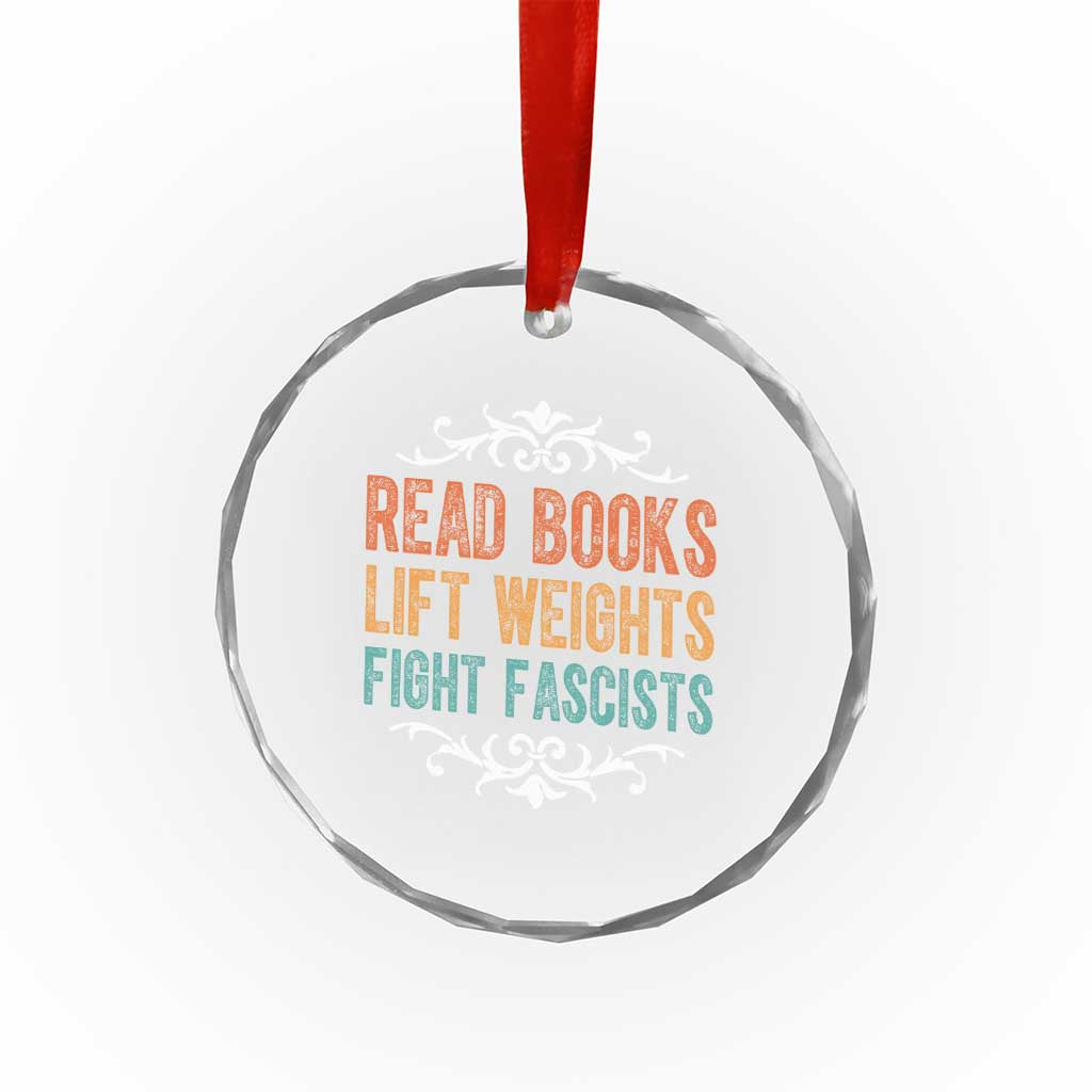 Read Books Lift Weights Fight Fascists Crystal Glass Ornament Reading Activism TS11 Print Your Wear