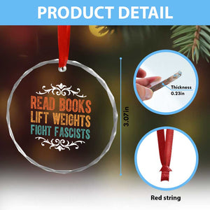Read Books Lift Weights Fight Fascists Crystal Glass Ornament Reading Activism TS11 Print Your Wear