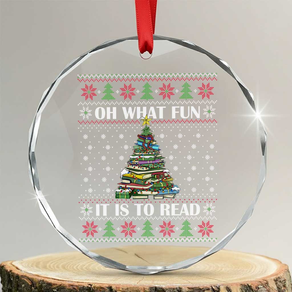 Reading Christmas Crystal Glass Ornament Oh What Fun It Is To Read Books Xmas Tree Funny Ugly Sweater TS02 Transparent Glass 3'' Circle Print Your Wear