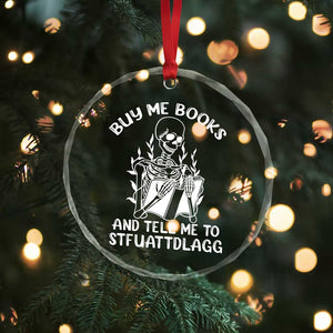 Reading Skeleton Crystal Glass Ornament Buy Me Books And Tell Me To STFUATTDLAGG Funny Smut Reader TS02 Print Your Wear
