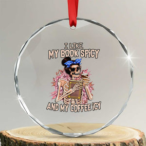 Reading Skeleton Crystal Glass Ornament I Like My Books Spicy And My Coffee Icy Book and Coffee Lovers TS02 Transparent Glass 3'' Circle Print Your Wear