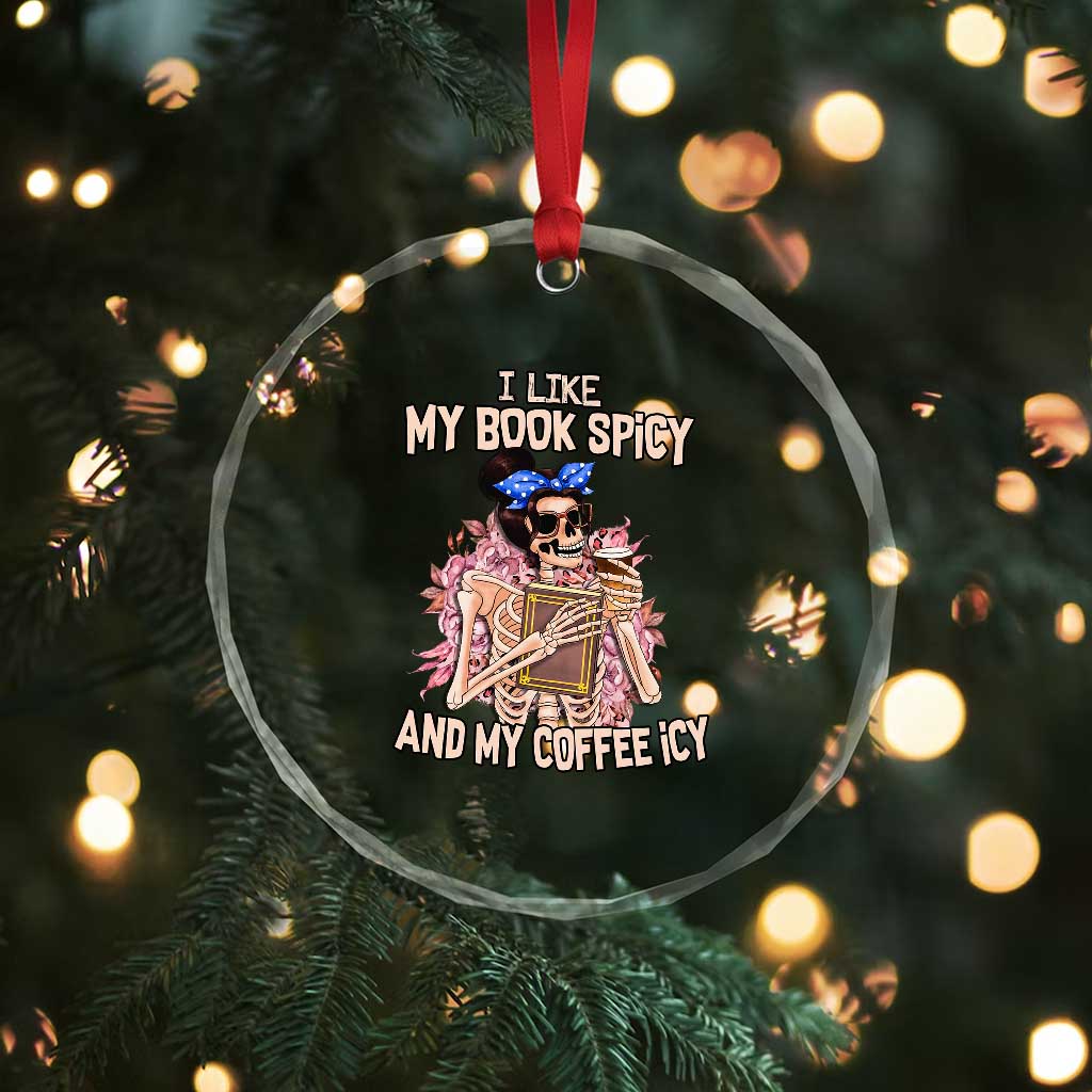 Reading Skeleton Crystal Glass Ornament I Like My Books Spicy And My Coffee Icy Book and Coffee Lovers TS02 Print Your Wear