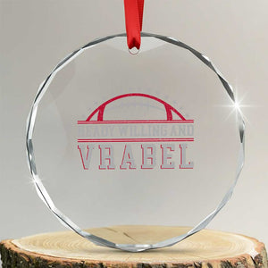 Ready Willing And Vrabel Crystal Glass Ornament Funny NFE Football Coach Sport Fans TS11 Transparent Glass 3'' Circle Print Your Wear