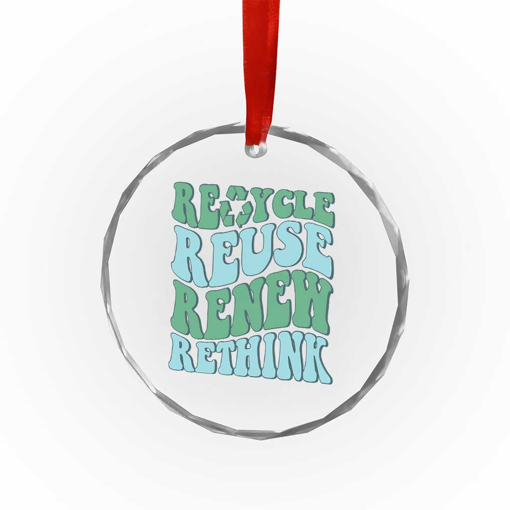 Recycle Reuse Renew Rethink Crystal Glass Ornament Eco Friendly Earth Day TS12 Print Your Wear