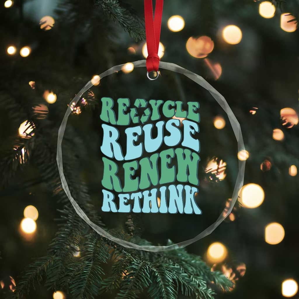Recycle Reuse Renew Rethink Crystal Glass Ornament Eco Friendly Earth Day TS12 Print Your Wear