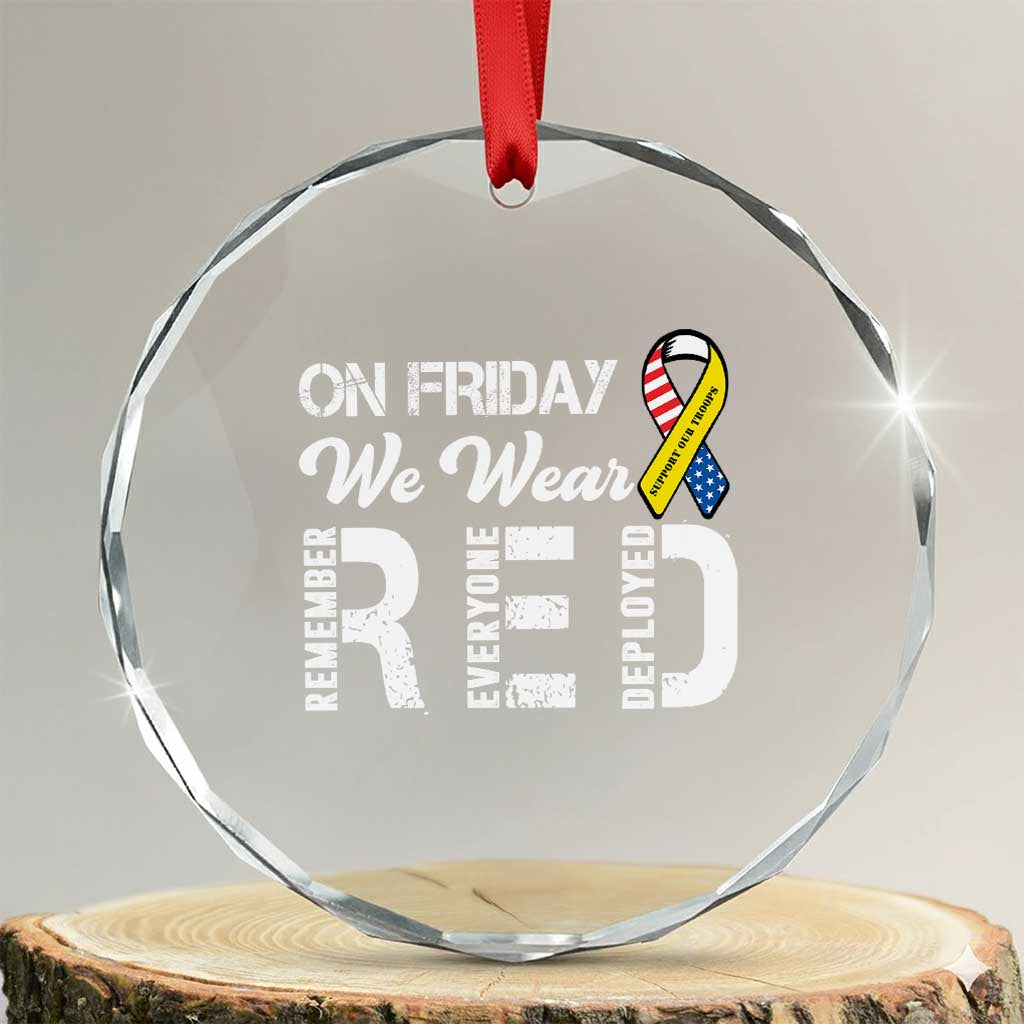 Red Friday Crystal Glass Ornament R.E.D On Friday We Wear Red Support American Troops TS02 Transparent Glass 3'' Circle Print Your Wear