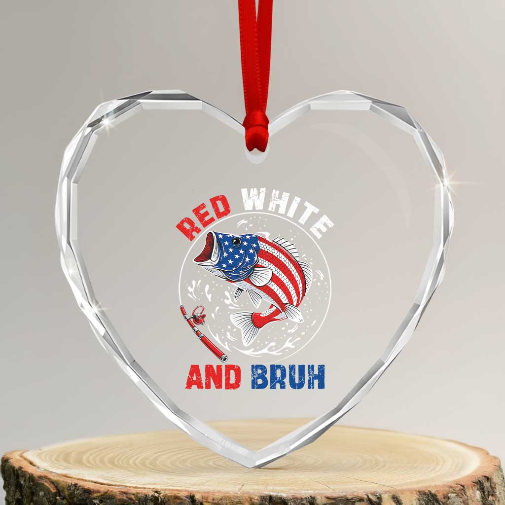 Red White And Bruh Fishing Heart Crystal Glass Ornament Funny Patriotic Bass 4th Of July American Flag TS02 Transparent Glass 3'' Heart Print Your Wear