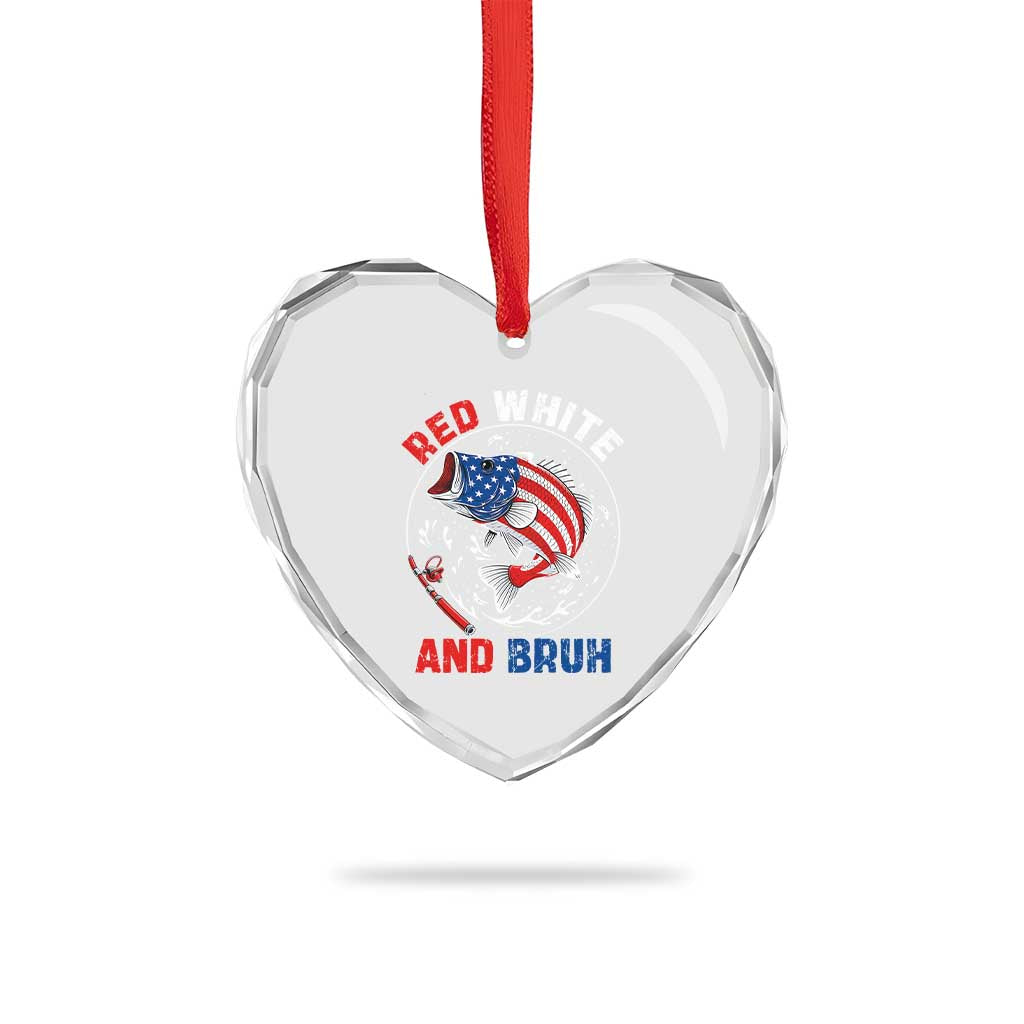 Red White And Bruh Fishing Heart Crystal Glass Ornament Funny Patriotic Bass 4th Of July American Flag TS02 Print Your Wear
