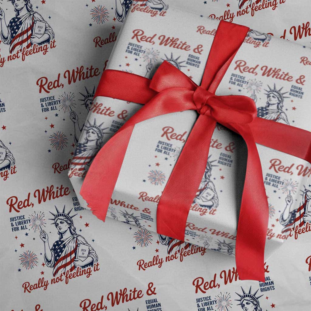 Red White and Not Really Feeling It Wrapping Paper Roll 4th of July Feminist Statue Of Liberty