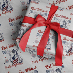 Red White and Not Really Feeling It Wrapping Paper Roll 4th of July Feminist Statue Of Liberty