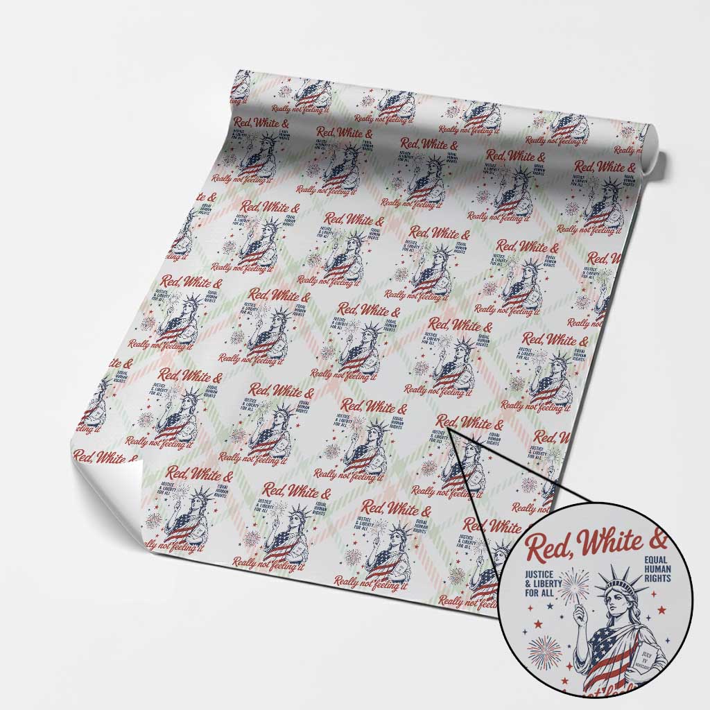 Red White and Not Really Feeling It Wrapping Paper Roll 4th of July Feminist Statue Of Liberty