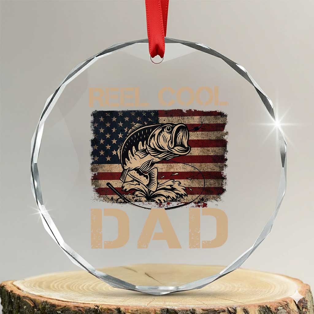 Reel Cool Dad Crystal Glass Ornament Funny Fishing USA Flag Patriotic Fisherman Fathers Day TS10 Transparent Glass 3'' Circle Print Your Wear