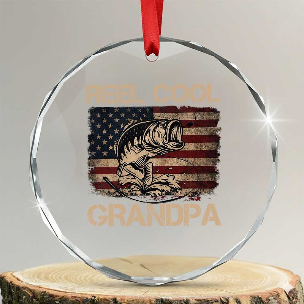Reel Cool Grandpa Crystal Glass Ornament Funny Fishing USA Flag Patriotic Fisherman Fathers Day TS10 Transparent Glass 3'' Circle Print Your Wear