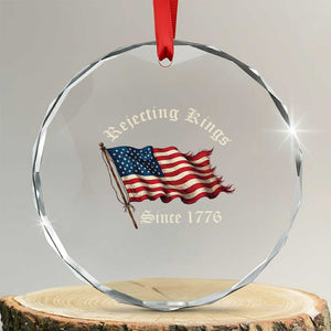 Rejecting Kings Crystal Glass Ornament Since 1776 No Kings In America Retro US Flag TS10 Transparent Glass 3'' Circle Print Your Wear